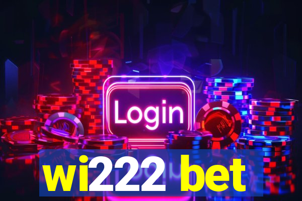 wi222 bet